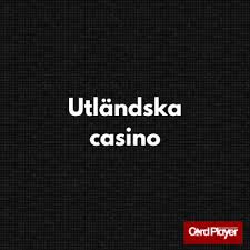 Bästa utländska casino - En omfattande guide till spelupplevelser